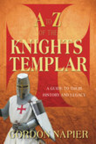 Gordon Napier: A to Z of the Knights Templar