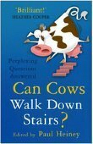 Paul Heiney: Can Cows Walk Down Stairs?