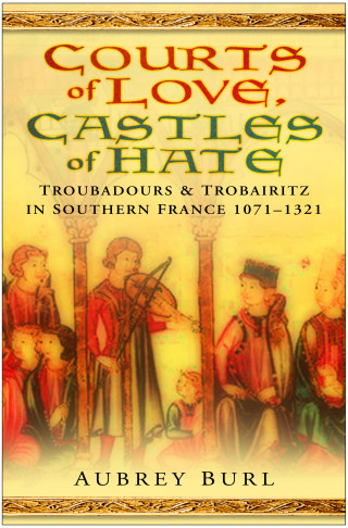 Aubrey Burl: Courts of Love, Castles of Hate