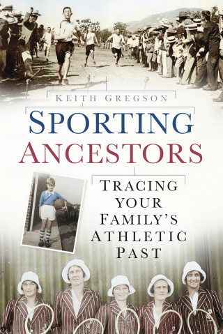 Keith Gregson: Sporting Ancestors