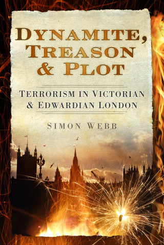 Simon Webb: Dynamite, Treason and Plot