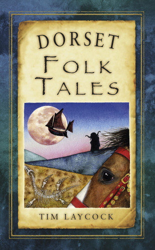 Tim Laycock: Dorset Folk Tales