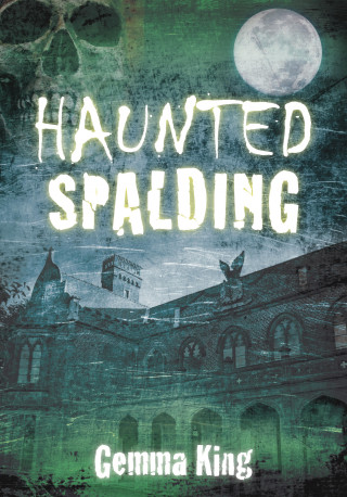 Gemma King: Haunted Spalding
