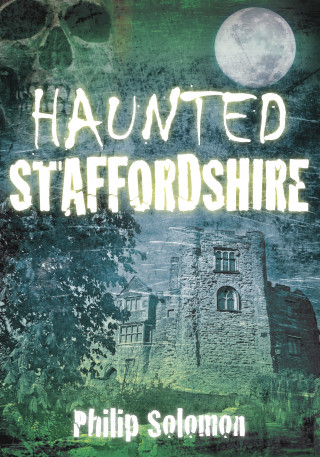 Philip Solomon: Haunted Staffordshire