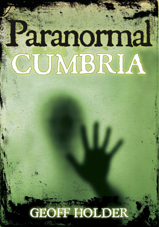 Geoff Holder: Paranormal Cumbria