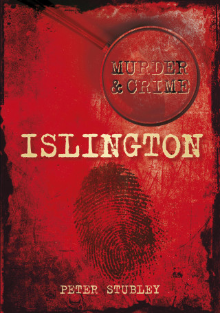 Peter Stubley: Murder and Crime Islington