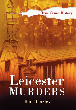 Ben Beazley: Leicester Murders