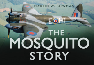 Martin W. Bowman: The Mosquito Story