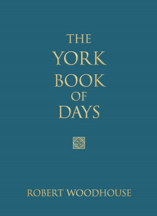 Robert Woodhouse: The York Book of Days