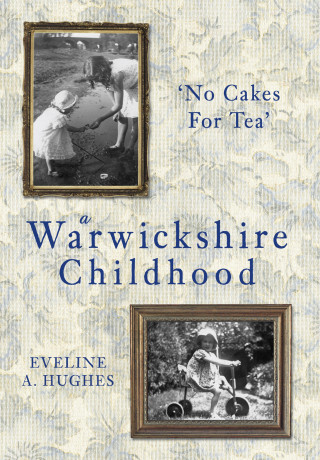 Eveline A. Hughes: A Warwickshire Childhood