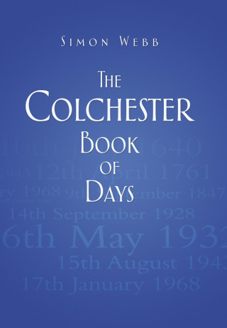 Simon Webb: The Colchester Book of Days