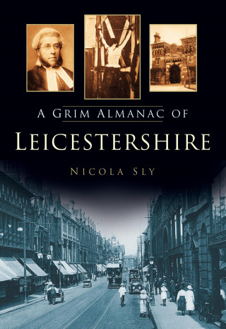 Nicola Sly: A Grim Almanac of Leicestershire