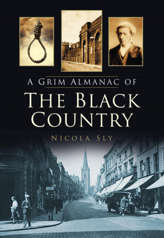 Nicola Sly: A Grim Almanac of the Black Country