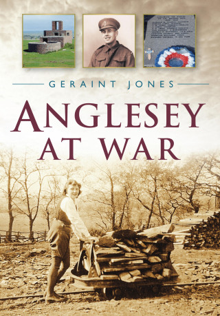 Geraint Jones: Anglesey at War