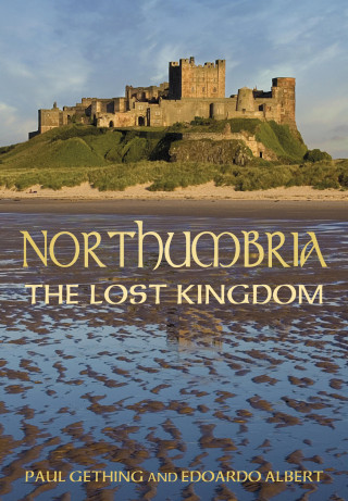 Paul Gething, Edoardo Albert: Northumbria: The Lost Kingdom