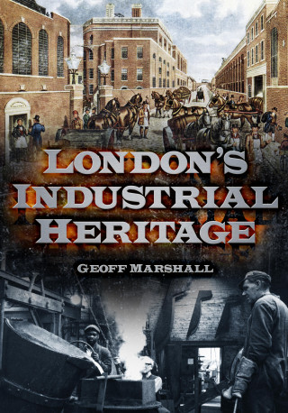Geoff Marshall: London's Industrial Heritage