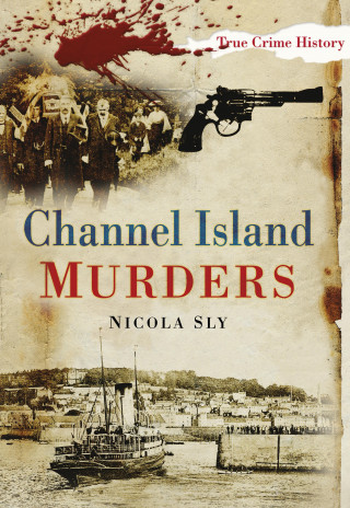 Nicola Sly: Channel Island Murders