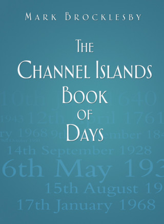 Mark Brocklesby: The Channel Islands Book of Days