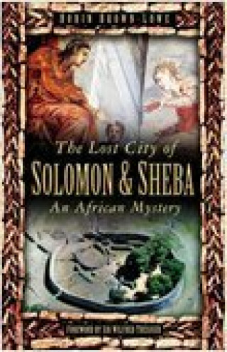 Robin Brown-Lowe: The Lost City of Solomon and Sheba