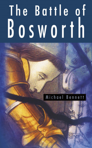 Michael Bennett: The Battle of Bosworth