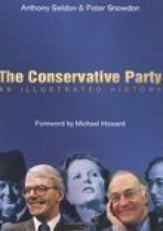 Anthony Seldon, Peter Snowdon: The Conservative Party