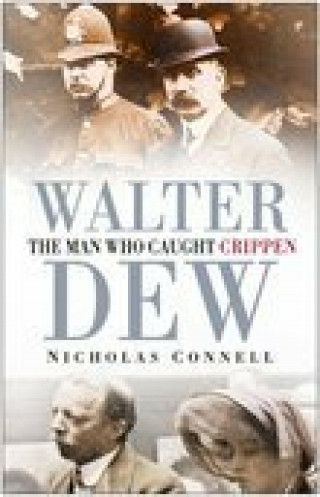 Nicholas Connell: Walter Dew
