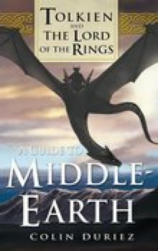 Colin Duriez: A Guide to Middle Earth