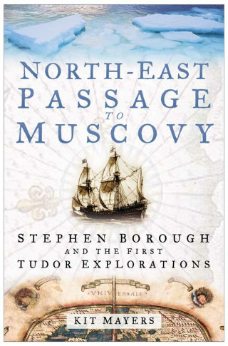 Kit Mayers: North-East Passage to Muscovy