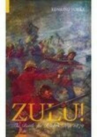 Edmund Yorke: Zulu! The Battle for Rorke's Drift 1879