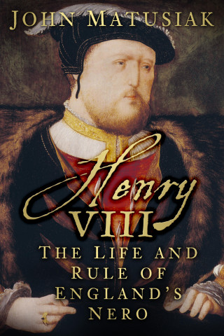 John Matusiak: Henry VIII