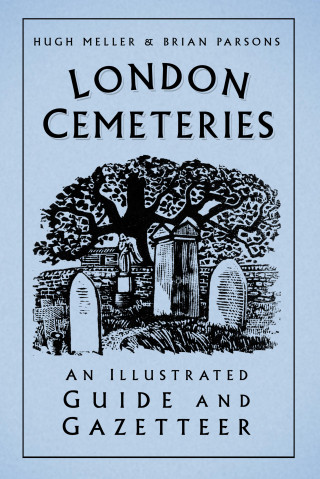 Hugh Meller, Brian Parsons: London Cemeteries