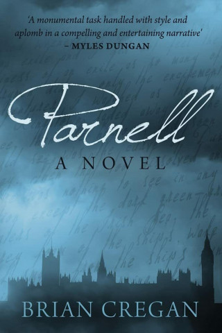 Brian Cregan: Parnell: A Novel