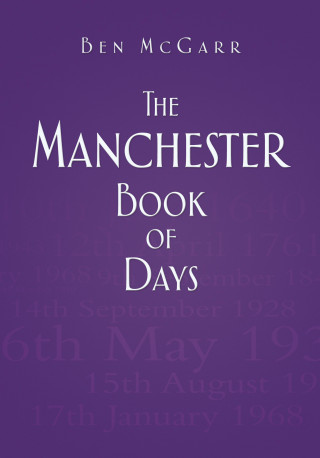 Ben McGarr: The Manchester Book of Days