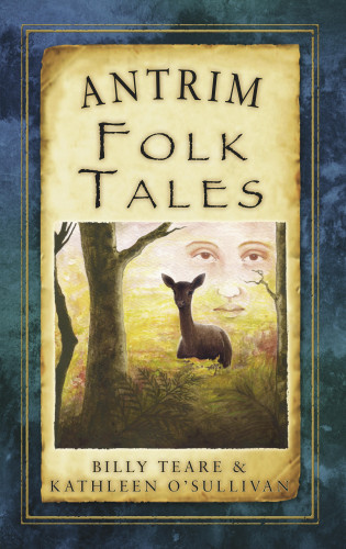 Billy Teare, Kathleen O'Sullivan: Antrim Folk Tales
