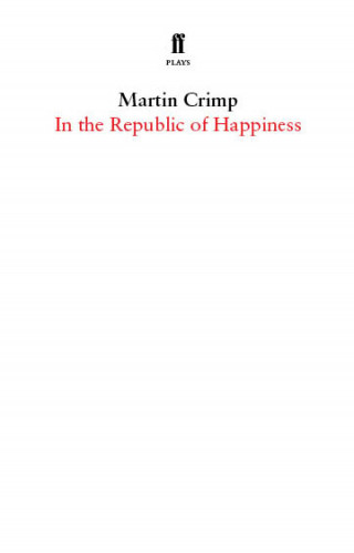 Martin Crimp: In the Republic of Happiness