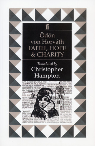 Odon von Horvath: Faith, Hope and Charity