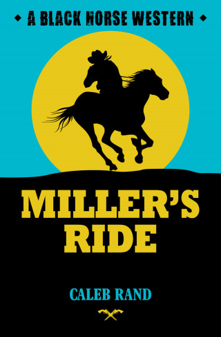 Caleb Rand: Miller's Ride
