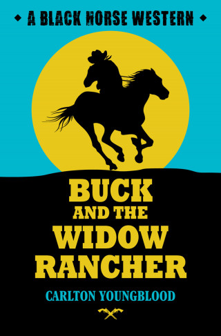 Carlton Youngblood: Buck and the Widow Rancher