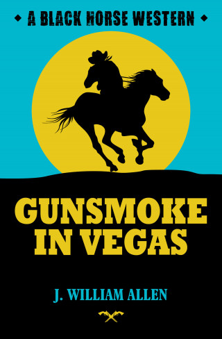 J William Allen: Gunsmoke in Vegas