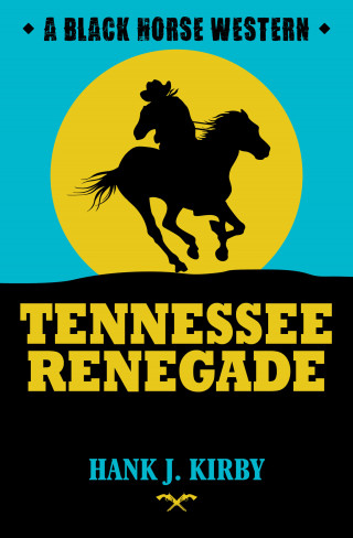 Hank J. Kirby: Tennessee Renegade