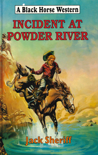 Jack Sheriff: Incident At Powder River