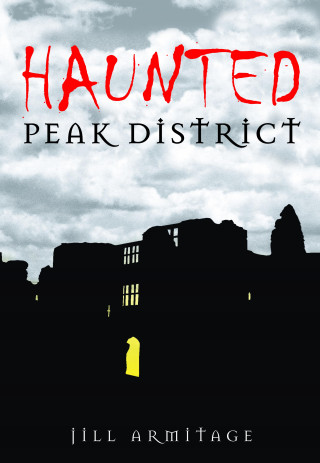 Jill Armitage: Haunted Peak District