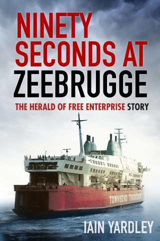 Iain Yardley: Ninety Seconds at Zeebrugge