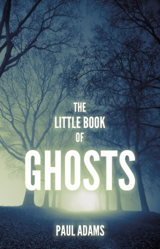Paul Adams: The Little Book of Ghosts