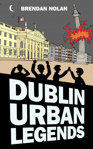 Brendan Nolan: Dublin Urban Legends