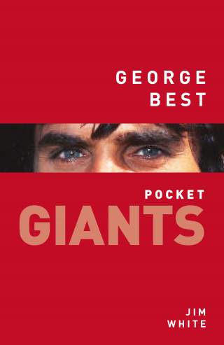 Jim White: George Best: pocket GIANTS