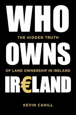 Kevin Cahill: Who Owns Ireland
