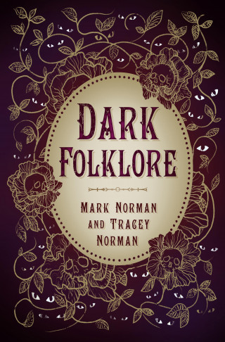 Mark Norman, Tracey Norman: Dark Folklore