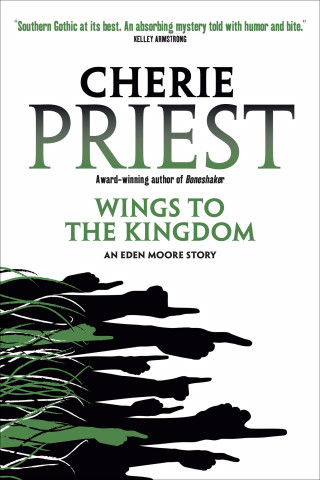 Cherie Priest: Wings to the Kingdom