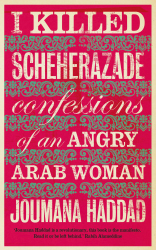 Joumana Haddad: I Killed Scheherazade
